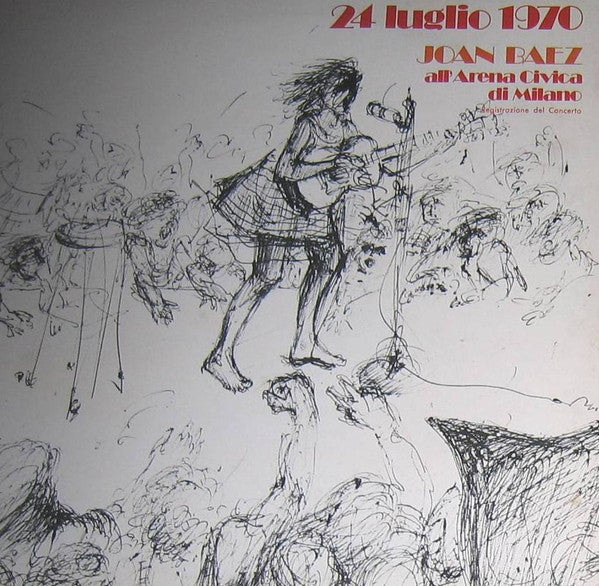 Joan Baez – 24 Luglio 1970 - Joan Baez All'Arena Civica Di Milano (LP, Album, Reissue, Italy)
