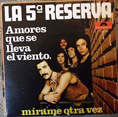 La 5ª Reserva – Amores Que Se Lleva El Viento / Mirame Otra Vez (7", Spain - 1974)