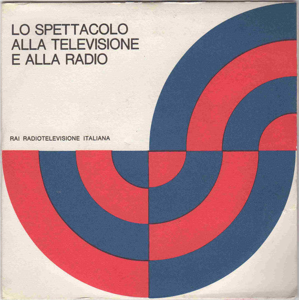 Various – Lo Spettacolo Alla Televisione E Alla Radio (7", Italy - 1973)