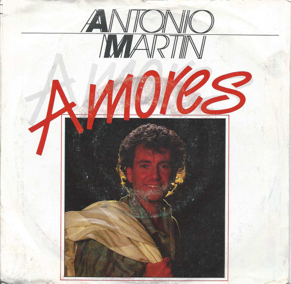 Antonio Martin (3) – Amores (7", Netherlands - 1987)