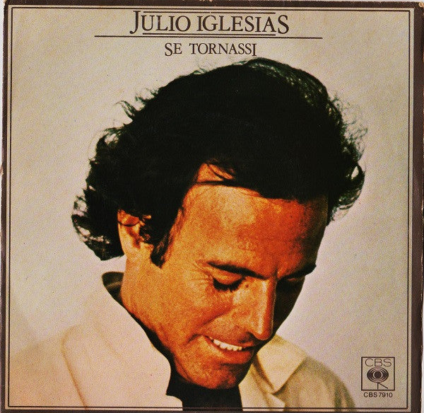 Julio Iglesias – Se Tornassi (7", Italy - 1979)