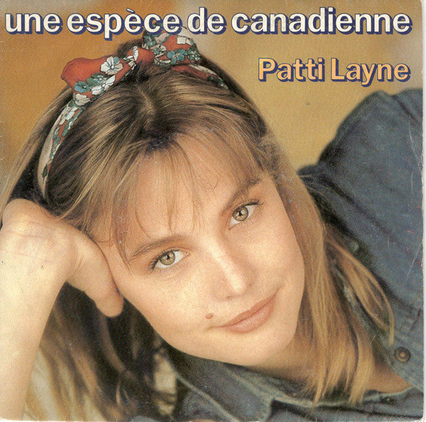Patti Layne – Une Espèce De Canadienne (7", France - 1982)