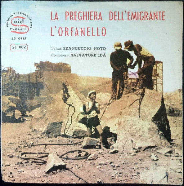 Francuccio Noto, Complesso Salvatore Idà – La Preghiera Dell'Emigrante / L'Orfanello (7", Italy - 1965)