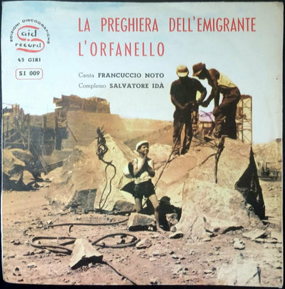 Francuccio Noto, Complesso Salvatore Idà – La Preghiera Dell'Emigrante / L'Orfanello (7", Italy - 1965)