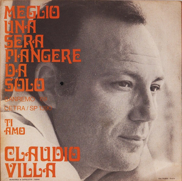 Claudio Villa – Meglio Una Sera Piangere Da Solo (7", Italy - 1969)
