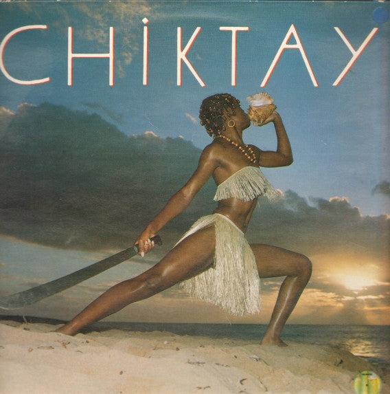 Chiktay – Chiktay (LP, Guadeloupe - 1985)