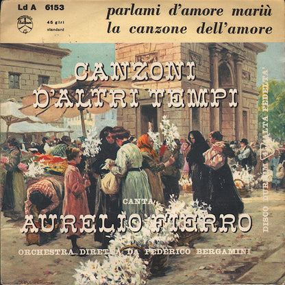 Aurelio Fierro – Parlami D'Amore Mariù / La Canzone Dell'Amore (7", Italy - 1965)